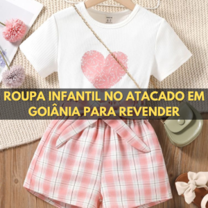 Roupa Infantil no Atacado em Goiânia para Revender