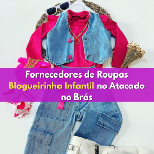 Fornecedores de Roupas Blogueirinha Infantil no Atacado no Brás